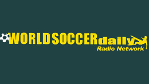 World Soccer Daily Podcast of the Week